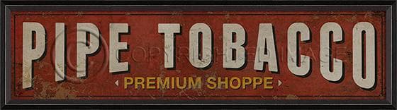Pipe Tobacco Premium Shoppe Sign 11.5" x 41.5"